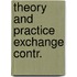 Theory and practice exchange contr.