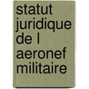 Statut juridique de l aeronef militaire by Peng