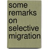 Some remarks on selective migration door Evert-Willem Hofstee