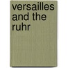 Versailles and the ruhr by Schmidt