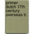Primer dutch 17th century overseas tr.