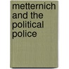 Metternich and the political police door Emerson