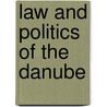 Law and politics of the danube by Gorove