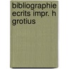 Bibliographie ecrits impr. h grotius by Meulen