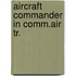 Aircraft commander in comm.air tr.