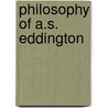 Philosophy of a.s. eddington by Yolton