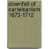 Downfall of carteisanism 1673-1712