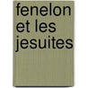 Fenelon et les jesuites door Hillenaar