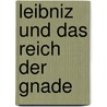 Leibniz und das reich der gnade by Hildebrandt