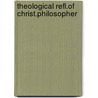 Theological refl.of christ.philosopher door Sikora