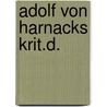 Adolf von harnacks krit.d. by Slotemaker De Bruine