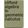 Clifford Algebra to Geometric Calculus door Sobcyk, Garret