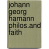 Johann georg hamann philos.and faith by Victoria Alexander