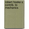 Robert hooke s contrib. to mechanics door Centore
