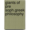 Giants of pre soph.greek philosophy by Cleve