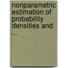 Nonparametric Estimation of Probability Densities and ... door Nadaraya, E.A.