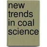 New Trends in Coal Science door Yurum, Yuda