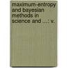 Maximum-Entropy and Bayesian Methods in Science and ...: v. door Erickson, Gary J