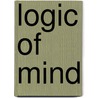 Logic of Mind door Nelson, R.J.