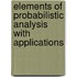 Elements of Probabilistic Analysis with Applications