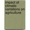 Impact of climatic variations on agriculture by Unknown