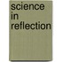 Science in Reflection