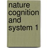 Nature cognition and system 1 door Onbekend