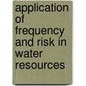Application of Frequency and Risk in Water Resources door Singh, V.P.