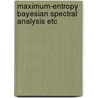 Maximum-entropy bayesian spectral analysis etc by Unknown