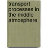 Transport processes in the middle atmosphere door Onbekend