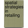 Spatial Strategies in Retailing door Laulajainen, Risto