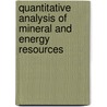 Quantitative Analysis of Mineral and Energy Resources by Chung, C. F.,