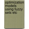 Optimization models using fuzzy sets etc door Onbekend
