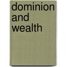 Dominion and Wealth door Kline, Donna C.