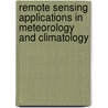 Remote Sensing Applications in Meteorology and Climatology door Vaughan, Robin A.