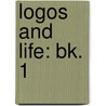 Logos and Life: Bk. 1 door Tymieniecka, Anna-Teresa