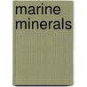 Marine Minerals door Teleki, P. G.,