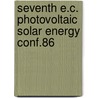 Seventh e.c. photovoltaic solar energy conf.86 door Onbekend