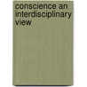 Conscience an interdisciplinary view door Onbekend