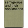 Semigroups and their applications by Unknown