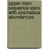 Upper Main Sequence Stars with Anomalous Abundances