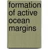 Formation of active ocean margins door Onbekend