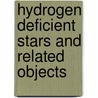 Hydrogen deficient stars and related objects door Onbekend