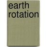 Earth Rotation door Cazenave, Anny