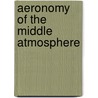Aeronomy of the Middle Atmosphere by Brasseur, Guy