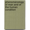 Phenomenology of Man and of the Human Condition by Tymieniecka, A-T.