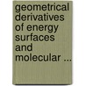 Geometrical Derivatives of Energy Surfaces and Molecular ... door Jorgensen, Poul