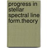 Progress in stellar spectral line form.theory door Onbekend