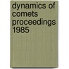 Dynamics of comets proceedings 1985 door Onbekend