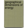 Geographical dimensions of energy by Unknown
